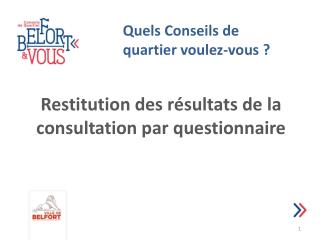 Restitution des résultats de la consultation par questionnaire