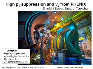 Contents High p T suppression v 2 and higher harmonics HBT w.r.t.  n