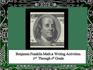 Benjamin Franklin Math &amp; Writing Activities : 2 nd Through 4 th Grade