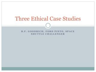 Three Ethical Case Studies