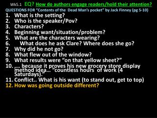 Wk5.1 EQ? How do authors engage readers/hold their attention?