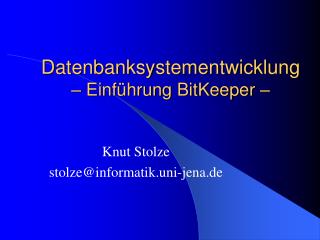 Datenbanksystementwicklung – Einführung BitKeeper –
