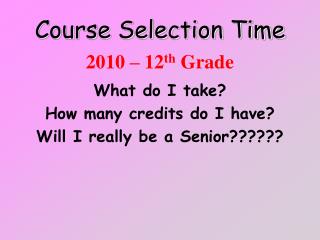 Course Selection Time