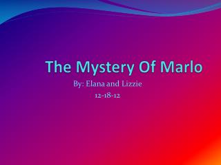 The Mystery Of Marlo