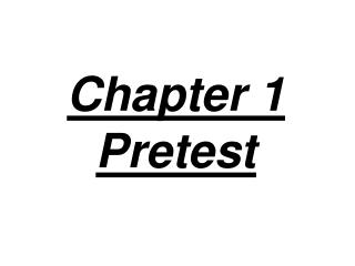 Chapter 1 Pretest