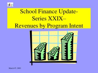 School Finance Update- Series XXIX– Revenues by Program Intent