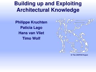 Building up and Exploiting Architectural Knowledge