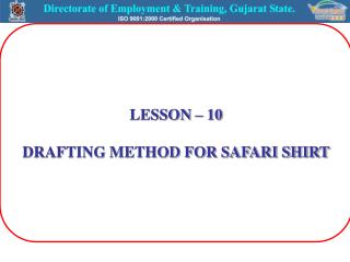 LESSON – 10 DRAFTING METHOD FOR SAFARI SHIRT