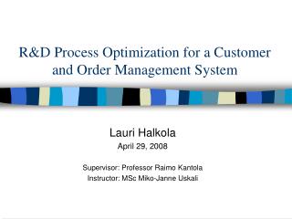 R&amp;D Process Optimization for a Customer and Order Management System