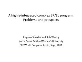 A highly-integrated complex ER/EL program: Problems and prospects