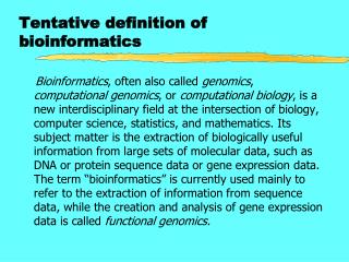 Tentative definition of bioinformatics