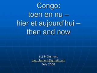 Congo : toen en nu – hier et aujourd’hui – then and now