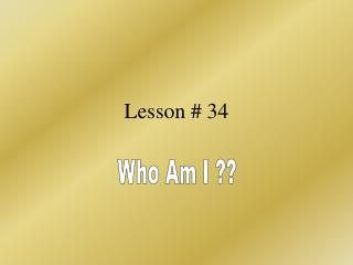 Lesson # 34