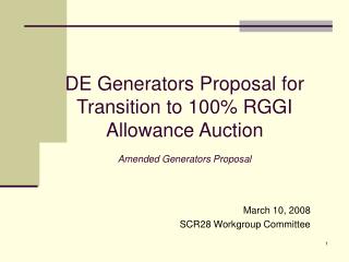 DE Generators Proposal for Transition to 100% RGGI Allowance Auction Amended Generators Proposal