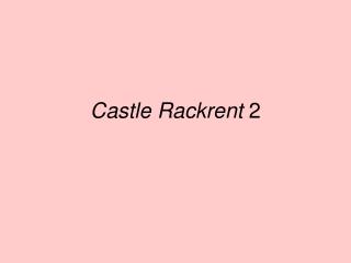 Castle Rackrent 2