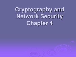 Cryptography and Network Security Chapter 4