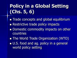 Policy in a Global Setting (Chs. 5, 6)