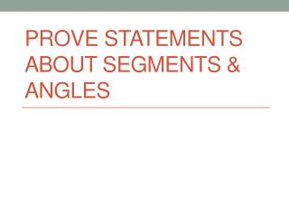 Prove statements about segments &amp; angles