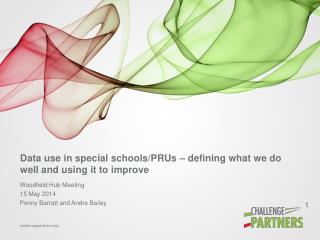 Data use in special schools/PRUs – defining what we do well and using it to improve