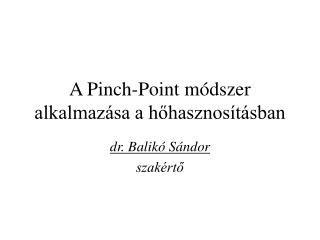 A Pinch-Point módszer alkalmazása a hőhasznosításban