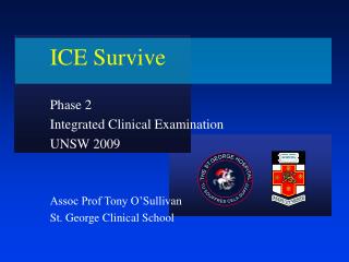 ICE Survive Phase 2 Integrated Clinical Examination UNSW 2009 Assoc Prof Tony O’Sullivan