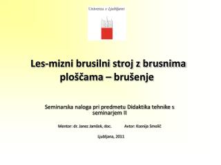 Les-mizni brusilni stroj z brusnima ploščama – brušenje