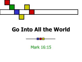 Go Into All the World