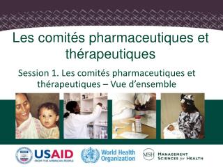 Les comités pharmaceutiques et thérapeutiques