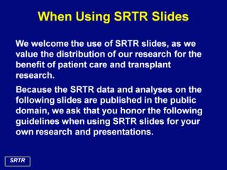 When Using SRTR Slides