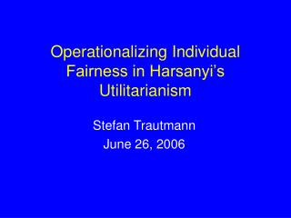 Operationalizing Individual Fairness in Harsanyi’s Utilitarianism