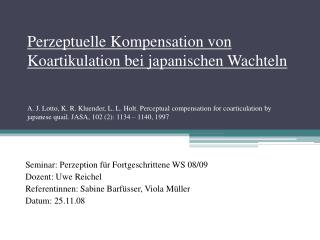 Seminar: Perzeption für Fortgeschrittene WS 08/09 Dozent: Uwe Reichel