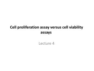 Cell proliferation assay versus cell viability assays