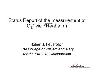 Status Report of the measurement of G E n via 3 He(e,e ´ n)