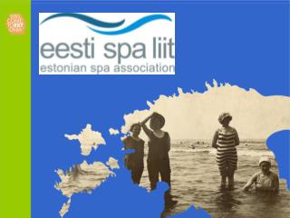 ESTONIAN SPA ASSOCIATION Aire Toffer 28.04.2008