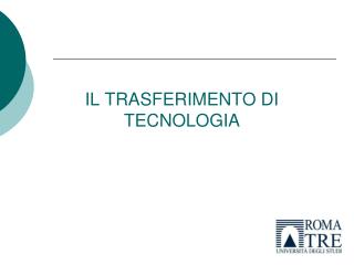 IL TRASFERIMENTO DI TECNOLOGIA