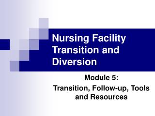 Nursing Facility Transition and Diversion