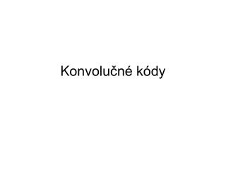 K onvolučné kódy