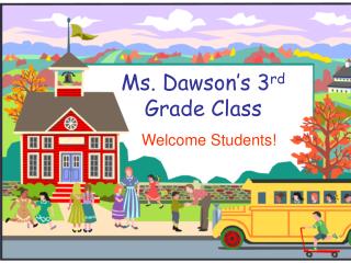 Ms. Dawson’s 3 rd Grade Class