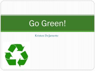 Go Green!