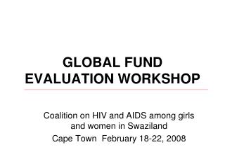 GLOBAL FUND EVALUATION WORKSHOP