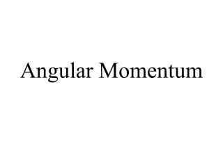 Angular Momentum