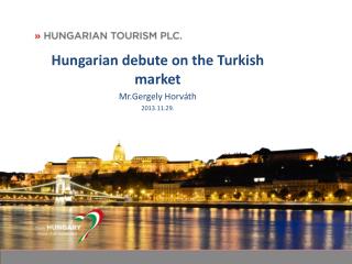 Hungarian debute on the Turkish market Mr.Gergely Horváth 2013.11.29.