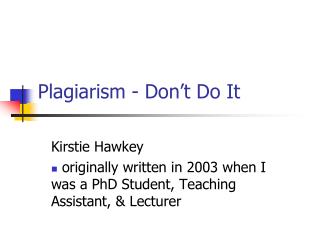 Plagiarism - Don’t Do It