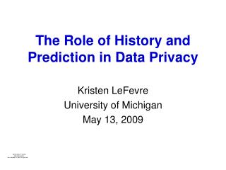 The Role of History and Prediction in Data Privacy