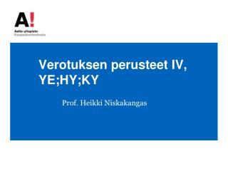 Verotuksen perusteet IV, YE;HY;KY