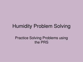 Humidity Problem Solving