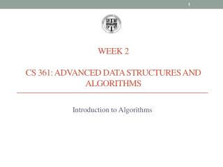 Week 2 CS 361: Advanced Data Structures and Algorithms