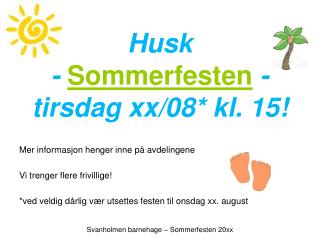 Husk - Sommerfesten - t irsdag xx/08* kl. 15!