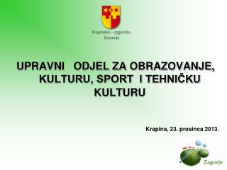 UPRAVNI ODJEL ZA OBRAZOVANJE, KULTURU, SPORT I TEHNIČKU KULTURU