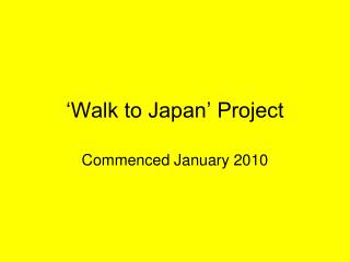 ‘Walk to Japan’ Project